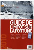 Couverture du livre « Guide de l'impôt sur la fortune (édition 2010) » de Olivier Puren aux éditions Le Particulier