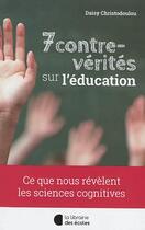 Couverture du livre « Sept contre-verités sur l'éducation » de Daisy Christodoulou aux éditions Librairie Des Ecoles