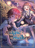 Couverture du livre « Magic maker Tome 1 » de Kazuki Kaburagi et Tomozo Nishioka et Kururi aux éditions Komikku