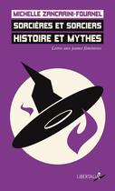 Couverture du livre « Sorcières et sorciers : histoire et mythes ; lettre aux jeunes féministes » de Michelle Zancarini-Fournel aux éditions Libertalia