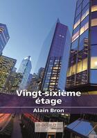 Couverture du livre « Vingt-sixième étage » de Alain Bron aux éditions In Octavo