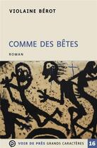 Couverture du livre « Comme des betes » de Violaine Berot aux éditions Voir De Pres