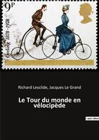 Couverture du livre « Le tour du monde en vélocipède » de Jacques Legrand et Richard Lesclide aux éditions Culturea