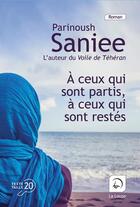 Couverture du livre « À ceux qui sont partis, à ceux qui sont restés » de Parinoush Saniee aux éditions Editions De La Loupe