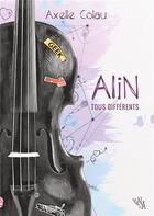 Couverture du livre « Alin ; tous différents » de Axelle Colau aux éditions Noir D'absinthe
