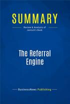 Couverture du livre « The Referral Engine : Review and Analysis of Jantsch's Book » de  aux éditions Business Book Summaries