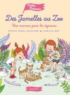 Couverture du livre « Des jumelles au zoo : une maman pour les tigreaux » de Sophie Rigal-Goulard aux éditions Rageot Editeur