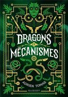 Couverture du livre « Dragons et mécanismes » de Adrien Tomas aux éditions Rageot