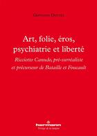 Couverture du livre « Art, folie, eros, psychiatrie et liberte » de Giovanni Dotoli aux éditions Hermann