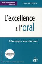 Couverture du livre « Excellence à l'oral » de Bellenger L aux éditions Esf