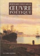 Couverture du livre « Oeuvre poetique » de Delvaille Bernard aux éditions Table Ronde