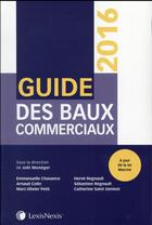 Couverture du livre « Guide des baux commerciaux ; à jour de la loi Macron (édition 2016) » de Joel Moneger aux éditions Lexisnexis