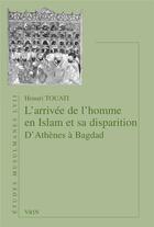 Couverture du livre « L'arrivée de l'homme en islam et sa disparition : D'Athènes à Bagdad » de Houari Touati aux éditions Vrin