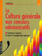 Couverture du livre « La Culture Generale Aux Concours Administratifs » de Jean-Pierre Mello aux éditions Vuibert