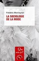 Couverture du livre « La sociologie de la mode » de Frederic Monneyron aux éditions Que Sais-je ?