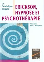 Couverture du livre « Erickson Hypnose Et Psychoterapie » de Dominique Meggle aux éditions Retz