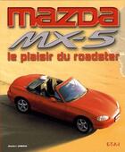 Couverture du livre « Mazda MX5 ; le plaisir de roadster » de Dimitri Urbain aux éditions Etai