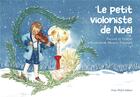 Couverture du livre « Le petit violoniste de noël : Conte de noël » de Pauline De Vencay et Armelle Talvande aux éditions Tequi