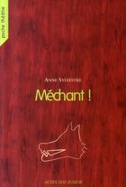 Couverture du livre « Méchant ! » de Lécullée Christophe et Sylvestre Anne aux éditions Actes Sud