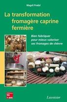 Couverture du livre « La transformation fromagere caprine fermiere » de Magali Pradal aux éditions Tec Et Doc