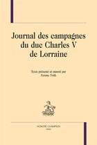 Couverture du livre « Journal des campagnes » de Charles V De Lorraine aux éditions Honore Champion
