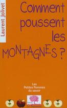 Couverture du livre « Comment poussent les montagnes ? » de Laurent Jolivet aux éditions Le Pommier