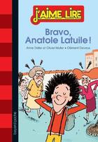 Couverture du livre « Anatole Latuile t.1 ; bravo, Anatole Latuile ! » de Olivier Muller et Anne Didier et Clement Devaux aux éditions Bayard Jeunesse