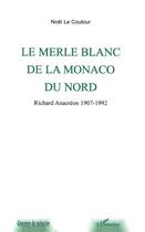 Couverture du livre « Merle blanc (le) de la monaco du nord » de Noel Le Coutour aux éditions L'harmattan