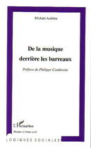 Couverture du livre « De la musique derriere les barreaux » de Michael Andrieu aux éditions L'harmattan