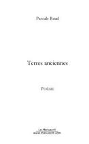 Couverture du livre « Terres anciennes » de Pascale Baud aux éditions Editions Le Manuscrit