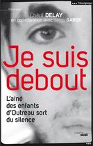 Couverture du livre « Je suis debout » de Serge Garde et Cherif Delay aux éditions Cherche Midi