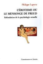 Couverture du livre « L'érotisme ou le mensonge de Freud ; refondation de la psychologie sexuelle » de Philippe Laporte aux éditions Connaissances Et Savoirs