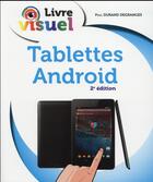 Couverture du livre « Livre visuel ; les tablettes android (2e édition) » de Paul Degranges aux éditions First Interactive