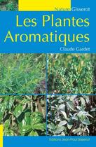 Couverture du livre « Les plantes aromatiques » de Claude Gardet aux éditions Gisserot