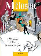Couverture du livre « Mélusine Tome 4 : histoires à lire au coin du feu » de Francois Gilson et Clarke aux éditions Dupuis