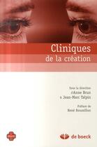 Couverture du livre « Cliniques de la création » de Anne Brun aux éditions De Boeck Superieur