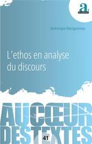 Couverture du livre « L'ethos en analyse du discours » de Dominique Maingueneau aux éditions Academia