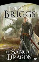 Couverture du livre « Le sang du dragon » de Patricia Briggs aux éditions Bragelonne