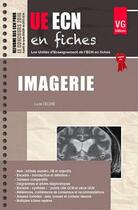 Couverture du livre « Ue Ecn En Fiches Imagerie » de L. Deloire aux éditions Vernazobres Grego