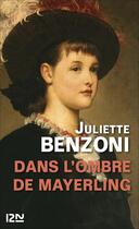 Couverture du livre « Dans l'ombre de Mayerling » de Juliette Benzoni aux éditions 12-21