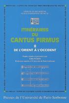 Couverture du livre « Itinéraires du cantus firmus t.2 ; de l'Orient à l'Occident » de Edith Weber aux éditions Sorbonne Universite Presses