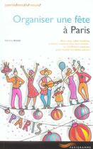 Couverture du livre « Organiser Une Fete A Paris » de Patricia Michel aux éditions Parigramme