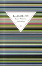 Couverture du livre « Lucia Antonia, funambule » de Daniel Morvan aux éditions Zulma