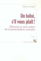 Couverture du livre « Un bebe s il vous plait » de Pierre Lunel aux éditions Anne Carriere