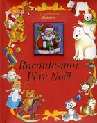 Couverture du livre « Mes premieres histoires / raconte-moi pere noel » de Adaptation Piccolia aux éditions Piccolia