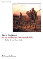 Couverture du livre « La vie rurale dans l'ancienne Lande » de Pierre Toulgouat aux éditions Atelier Des Brisants