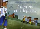 Couverture du livre « François et le lépreux » de Veronique Durand Val aux éditions Franciscaines