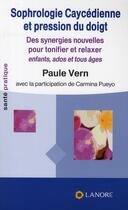 Couverture du livre « Sophrologie caycédienne et pression du doigt » de Vern Paul aux éditions Lanore