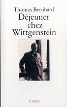 Couverture du livre « Dejeuner chez wittgenstein » de Thomas Bernhard aux éditions L'arche