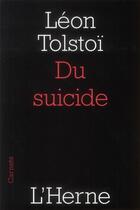Couverture du livre « Du suicide » de Leon Tolstoi aux éditions L'herne